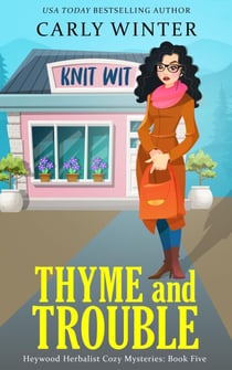 Thyme and Trouble - Heywood Herbalist Cozy Mysteries, #5