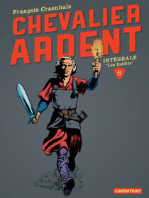 Chevalier Ardent - L'Intégrale (Tome 6)