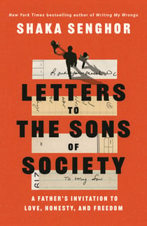 Letters to the Sons of Society - A Father's Invitation to Love, Honesty, and Freedom