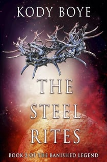 The Steel Rites - The Banished Legend, #2