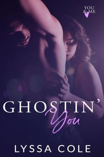 Ghostin' You - You & Me Series, #2