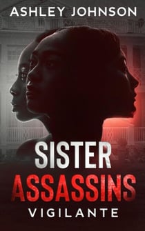 Sister Assassins: Vigilante - Sister Assassins