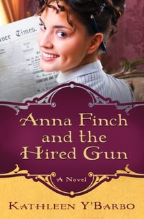 Anna Finch and the Hired Gun - A Novel