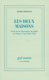 Les deux maisons - Essai sur la citoyenneté des Juifs (en France et aux États-Unis)
