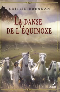 La danse de l'équinoxe - T1 - La magie blanche