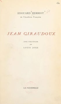 Jean Giraudoux - Avec une étude par Louis Joxe
