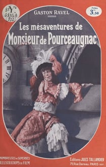 Les mésaventures de Monsieur de Pourceaugnac - Roman inspiré du scénario tiré par Gaston Ravel de la comédie-ballet de Molière