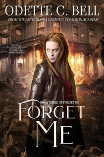 Forget Me Book Three - Forget Me, #3