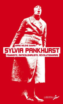 Sylvia Pankhurst - Féministe, anticolonialiste, révolutionnaire