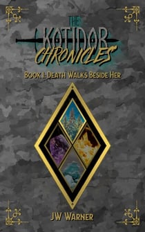 Death Walks Beside Her - The Kotidor Chronicles, #1