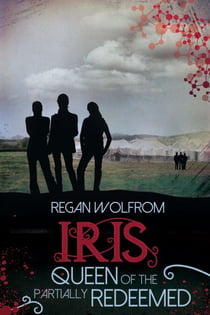 Iris: Queen of the Partially Redeemed - Persephone, #2