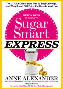 Sugar Smart Express - The 21-Day Quick Start Plan to Stop Cravings, Lose Weight, and Still Enjoy the Sweets You Love!