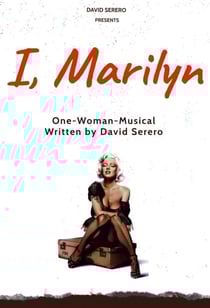 I, Marilyn Monroe (Autobiographical One-Woman-Play of Marilyn Monroe)