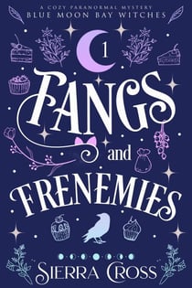 Fangs and Frenemies - Blue Moon Bay Witches, #1
