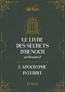 Le livre des secrets d'Hénoch (2 Hénoch) – L'apocryphe interdit (nouvelle traduction et texte intégral)