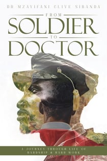 From Soldier to Doctor - A Journey Through Life of Hardship & Hard Work