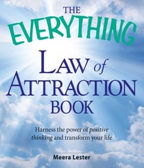 The Everything Law of Attraction Book - Harness the power of positive thinking and transform your life