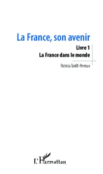 La France, son avenir (Livre 1) - La France dans le monde