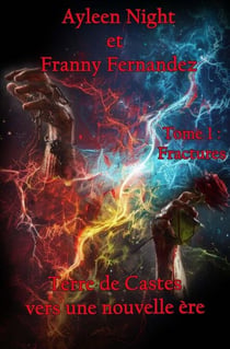 Terre de Castes, vers une nouvelle ère tome 1 : fractures - Terre de Castes, vers une nouvelle ère, #1