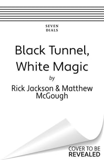 Black Tunnel, White Magic