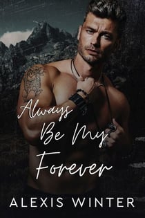 Always Be My Forever - Men of Rocky Mountain Series, #3