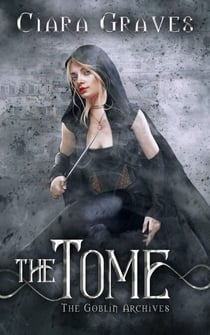 The Tome - The Goblin Archives, #3