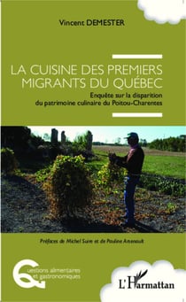 Cuisine des premiers migrants du Québec - Enquête sur la disparition du patrimoine culinaire du Poitou-Charentes