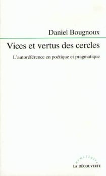 Vices et vertus des cercles - L'autoréférence en poétique et pragmatique