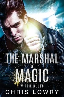 Witch Blues - The Marshal of Magic - The Marshal of Magic Series