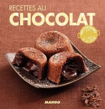 Recettes au chocolat - 90 recettes simples, rapides et savoureuses