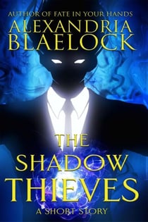 The Shadow Thieves: A Short Story