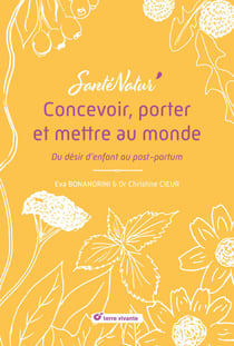 Concevoir, porter et mettre au monde : Du désir d’enfant au post-partum