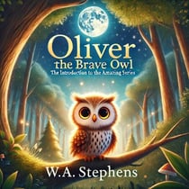 Oliver the Brave Owl - “The Introduction to the Amazing Series”, #1