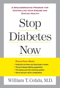 Stop Diabetes Now - A Groundbreaking Program for Controlling Your Disease and Staying Healthy