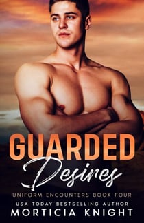 Guarded Desires - Uniform Encounters, #4