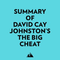 Summary of David Cay Johnston's The Big Cheat