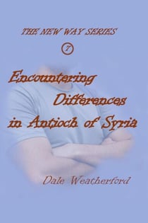 Encountering Differences in Antioch of Syria - The New Way, #7