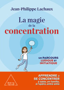 La Magie de la concentration - Un parcours ludique et initiatique