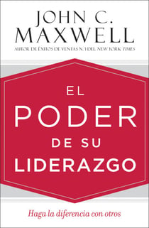 El poder de su liderazgo - Haga la diferencia con otros