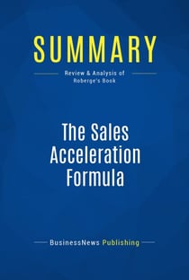 Summary: The Sales Acceleration Formula - Review and Analysis of Roberge's Book