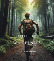 Into the Wilderness - A Tale of Redemption and The Pursuit of Freedom