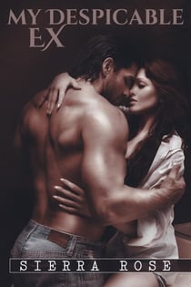 My Despicable Ex - The Ashly Roberts Saga, #1