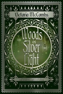 Woods of Silver and Light - The Storyteller's Series, #2