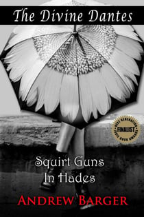 The Divine Dantes: Squirt Guns in Hades - Divine Dantes Infernal Trilogy, #1