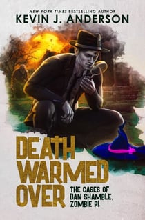 Death Warmed Over - Dan Shamble, Zombie PI, #1