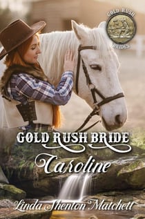 Gold Rush Bride Caroline - Gold Rush Brides, #2