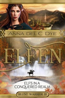 Elfs in a Conquered Realm - The Silent Warrior Trilogy, #3