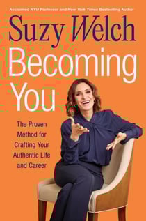Becoming You - The Proven Method for Crafting Your Authentic Life and Career