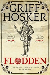 Flodden - Tudor Warrior, #3