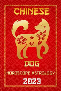 Dog Chinese Horoscope 2023 - Check Out Chinese New Year Horoscope Predictions 2023, #11